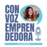 Podcast Con Voz Emprendedora Luli Borroni