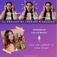Podcast Lourdes M Delgado Luli Borroni