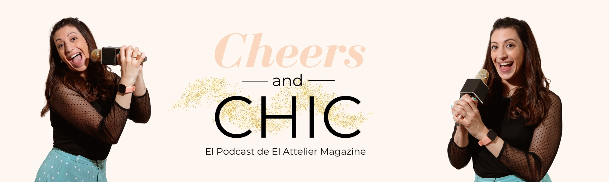 Cheers and chic, el podcast de El Attelier Magazine