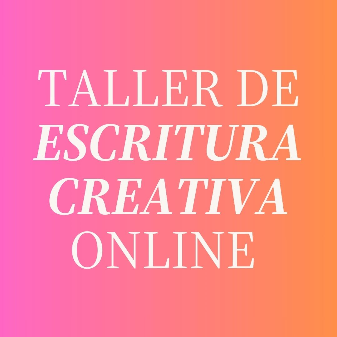 TALLER DE ESCRITURA CREATIVA ONLINE LULI BORRONI