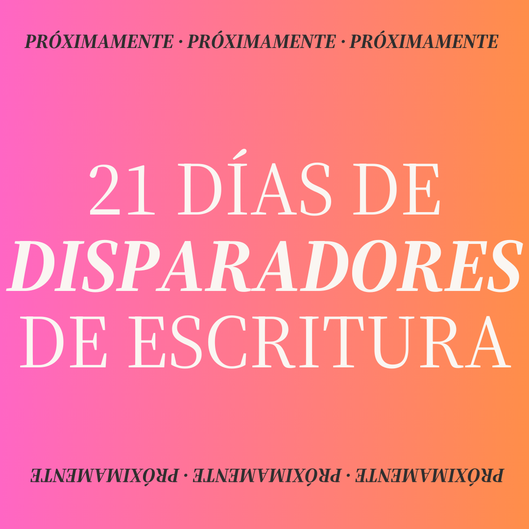 CURSO 21 DÍAS DE DISPARADORES DE ESCRITURA